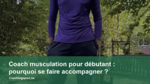 Coach musculation pour débutant : pourquoi se faire accompagner ?