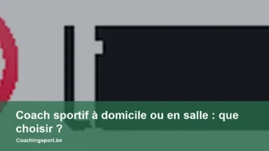 Coach sportif à domicile ou en salle : que choisir ?
