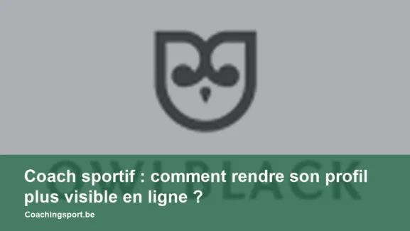Coach sportif : comment rendre son profil plus visible en ligne ?