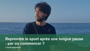 Reprendre le sport après une longue pause : par où commencer ?